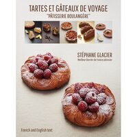 Carte Tartes et Gateaux de voyage, de Stéphane Glacier, MOF pâtissier 
