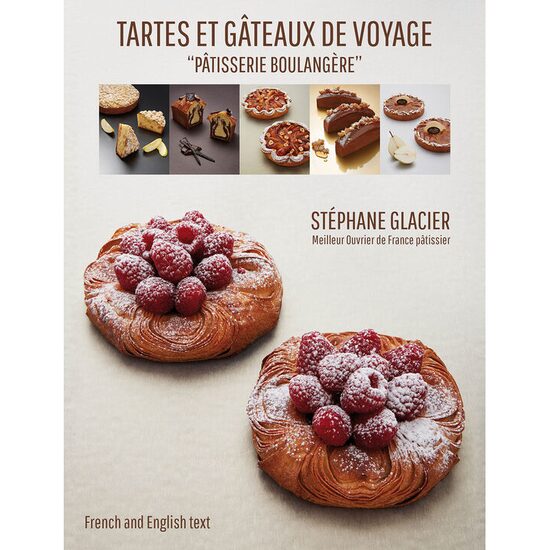 Carte Tartes et Gateaux de voyage, de Stéphane Glacier, MOF pâtissier 